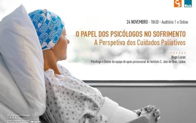 CONFERENCE: THE ROLE OF PSYCHOLOGISTS IN SUFFERING: THE PERSPECTIVE OF PALLIATIVE CARE | 24 NOVEMBER | 18H30 | AUDITORIUM 1 AND ONLINE