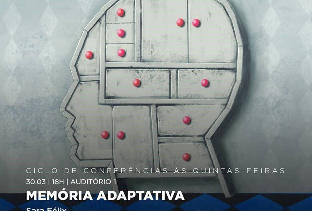 Conferência: Memória Adaptativa | 30 março 2023 | 18H30 | Auditório 1 e online