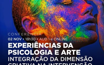 02.11.23 CONFERÊNCIA “Experiências da Psicologia e Arte: Integração da Dimensão Criativa na Intervenção (Psico)Terapêutica”